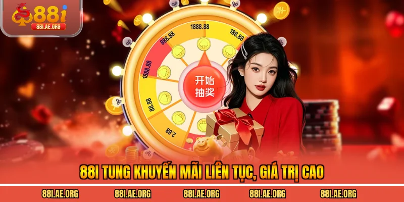 88I tung khuyến mãi liên tục, giá trị cao