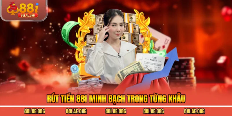 Rút tiền 88I minh bạch trong từng khâu